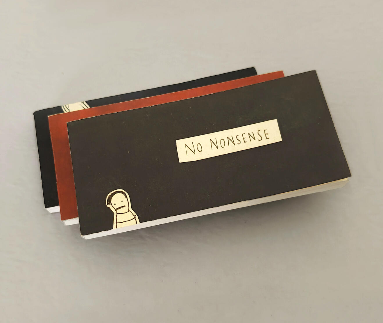 No Nonsense - Flipbook (Set of 3) Orignally made for a college project, later self-published Self-published | 2018 